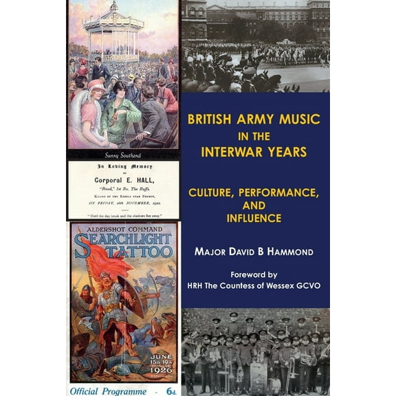 British Army Music in the Interwar Years: Culture, Performance and Influence, (Paperback)