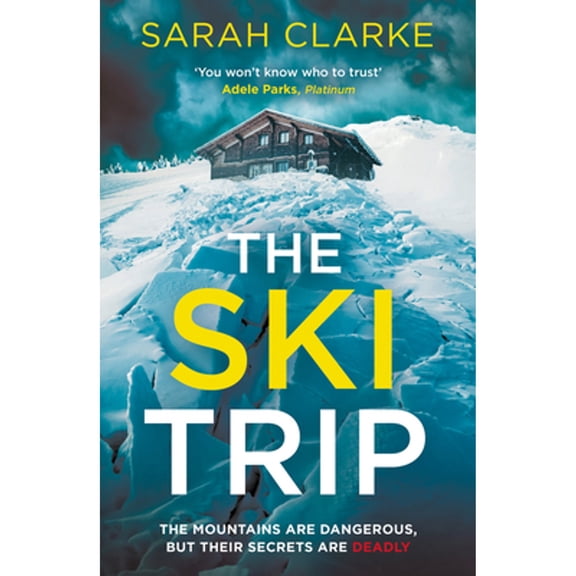 Pre-Owned The Ski Trip (Paperback) by Sarah Clarke
