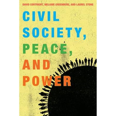 Pre-Owned Civil Society, Peace, and Power (Hardcover 9781442258556) by David Cortright, Melanie Greenberg, Laurel Stone