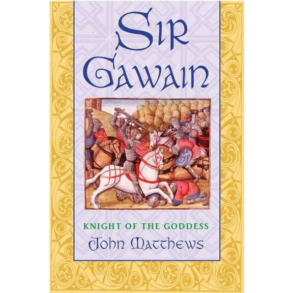 Sir Gawain: Knight of the Goddess, (Paperback)