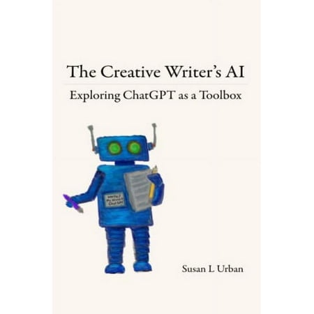 Pre-Owned The Creative Writer's AI: Exploring ChatGPT as a Toolbox Paperback