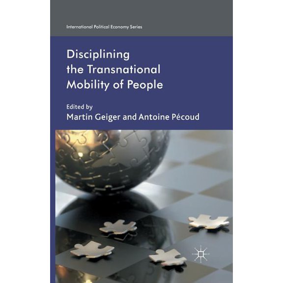 International Political Economy Disciplining the Transnational Mobility of People, (Paperback)