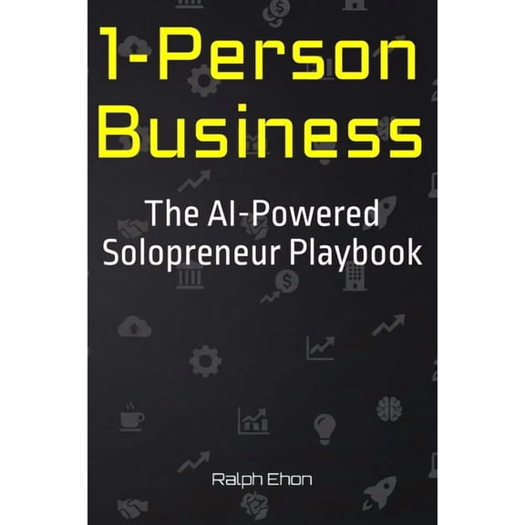 1-Person Business: The AI-Powered Solopreneur Playbook, (Paperback)