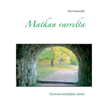 Matkan varrelta: Tarinoita kehitt&Atilde;&curren;j&Atilde;&curren;n silmin (Paperback)