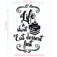 thumbnail image 5 of Life is Short Eat Dessert Kitchen Vinyl Decals Wall Quote Stickers, 23x15-Inch, Black, 5 of 5