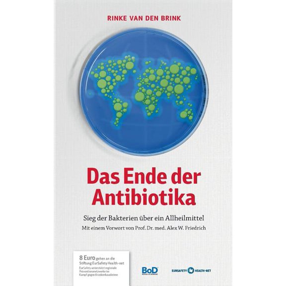 Das Ende der Antibiotika: Sieg der Bakterien über ein Allheilmittel, (Paperback)