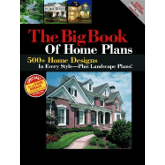 The Big Book of Home Plans : 500  Home Designs in Every Style Plus Landscape Plans (Paperback)