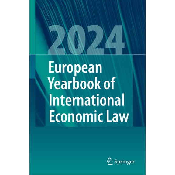 European Yearbook of International Econo European Yearbook of International Economic Law 2024, Book 15, (Hardcover)