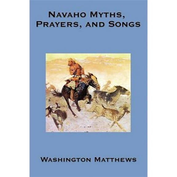 Navaho Myths, Prayers, and Songs (Paperback)