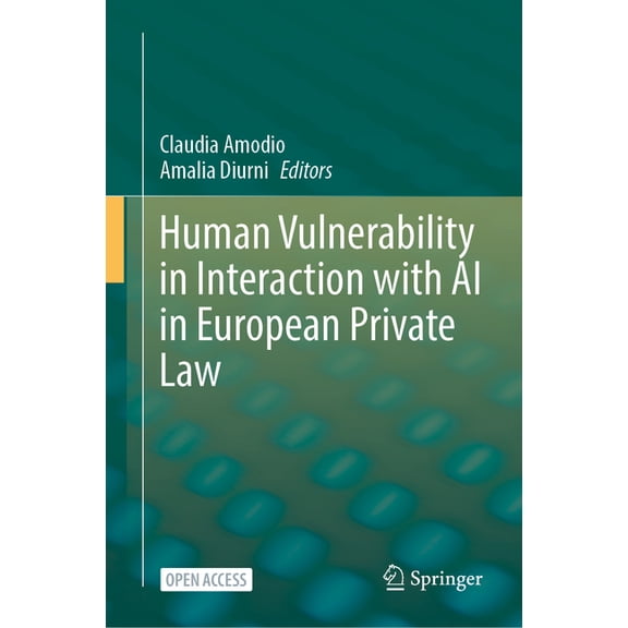 Human Vulnerability in Interaction with AI in European Private Law, (Hardcover)