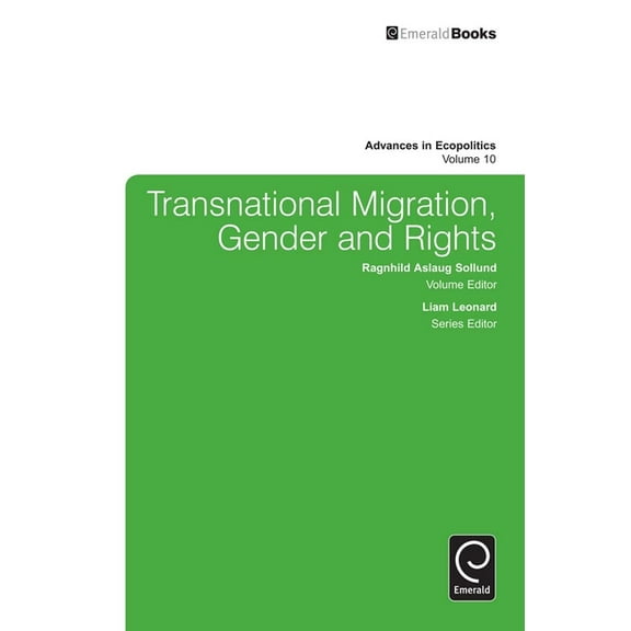Advances in Ecopolitics Transnational Migration, Gender and Rights, Book 10, (Hardcover)