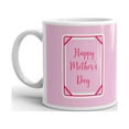 thumbnail image 2 of Happy Motherâ€™s Day Coffee Tea Ceramic Mug Office Work Cup Gift 11 Oz, 2 of 3