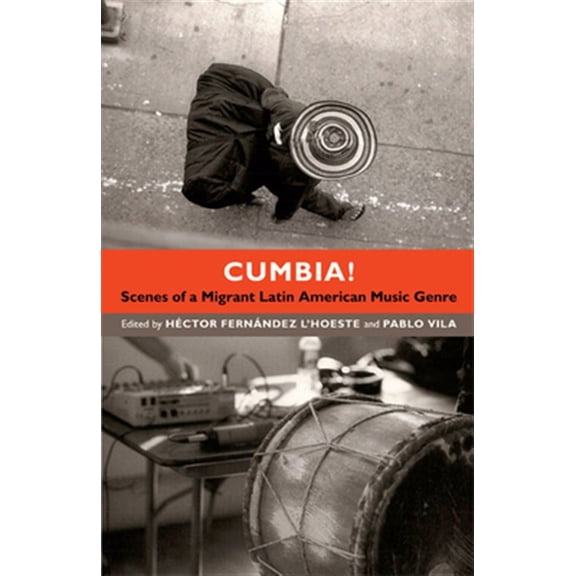 Pre-Owned Cumbia! : Scenes of a Migrant Latin American Music Genre (Paperback)