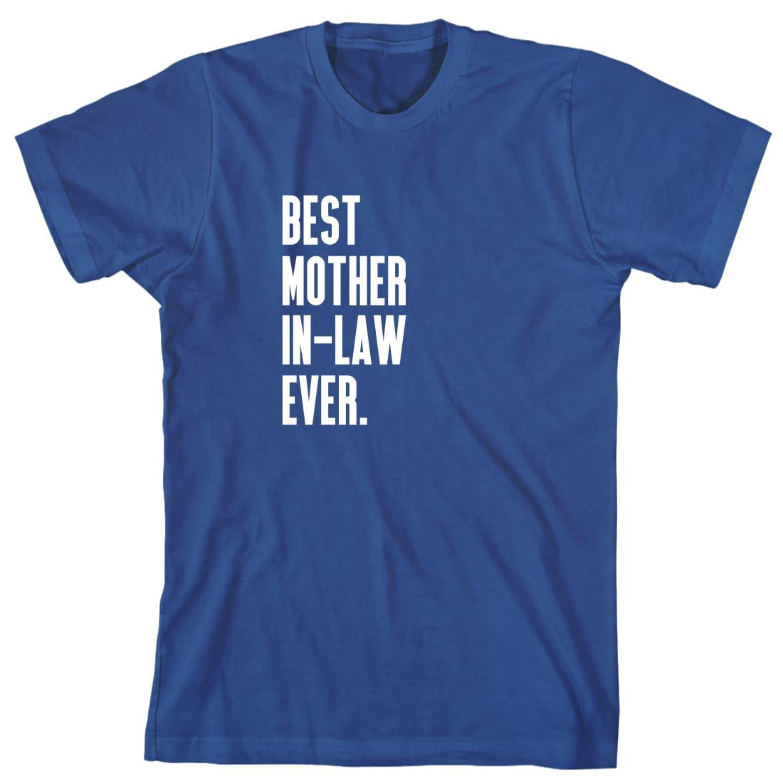 Best Mother-In-Law Ever Men's Shirt - ID: 655 - Walmart.com