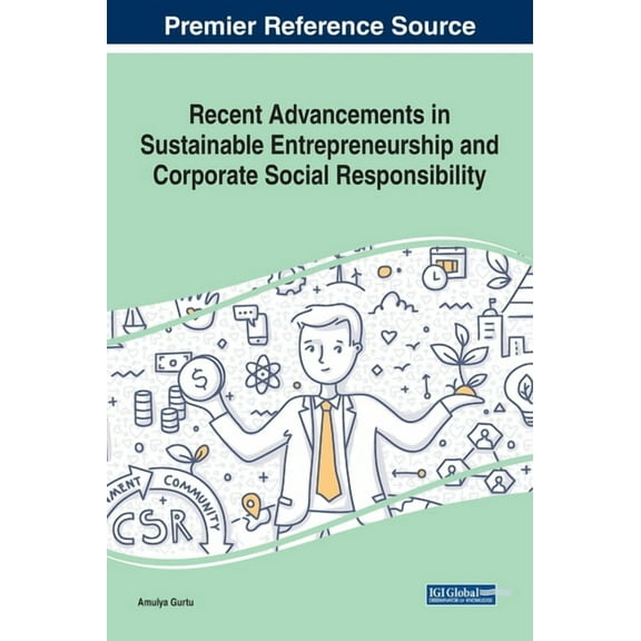Recent Advancements in Sustainable Entrepreneurship and Corporate Social Responsibility (Hardcover)