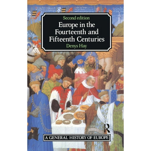 General History of Europe Europe in the Fourteenth and Fifteenth Centuries, (Paperback)