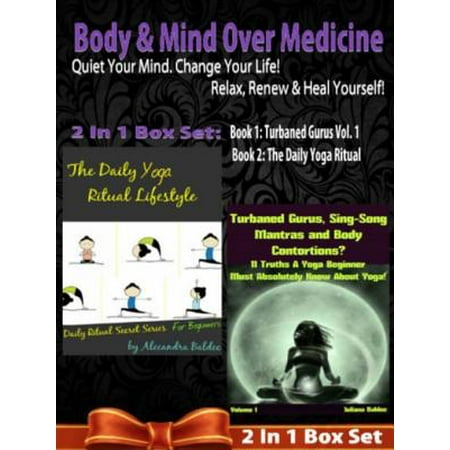 Relax Medicine (Body & Mind Over Medicine: Quiet Your Mind. Change Your Life! Relax, Renew & Heal Yourself! - 2 In 1 Box Set: 2 In 1 Box Set: Book 1: Daily)