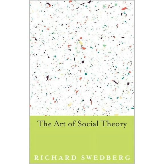 The Art of Social Theory, (Hardcover)