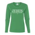 thumbnail image 2 of Wild Bobby Jesus the Way. The Truth. The Life Inspirational/Christian Women Graphic Long Sleeve Tee, Kelly, Medium, 2 of 5