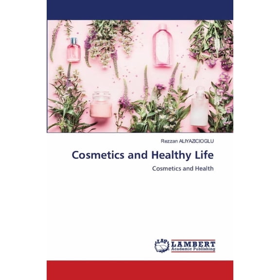 Cosmetics and Healthy Life, (Paperback)