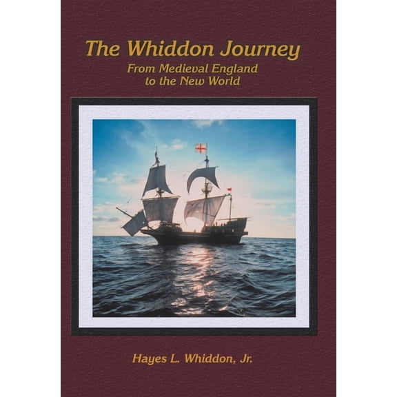 The Whiddon Journey: From Medieval England to the New World, (Hardcover)