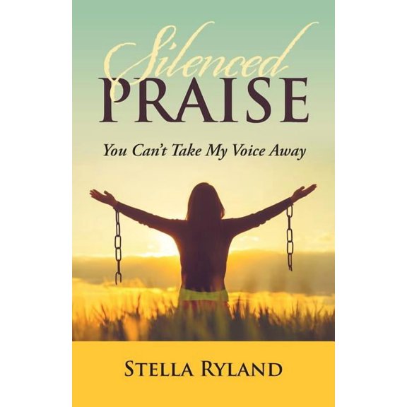 Silenced Praise: You Can'T Take My Voice Away, (Paperback)
