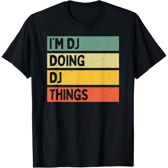 men and women can wear,I'm Dj Doing Dj Things Funny Personalized Quote T-Shirt