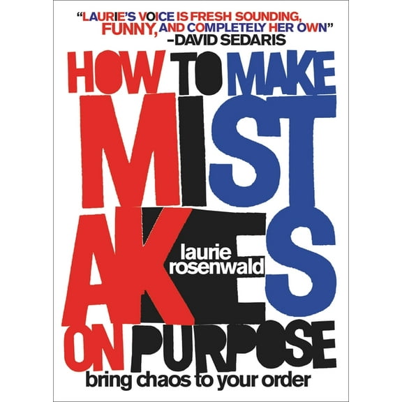How to Make Mistakes on Purpose: Bring Chaos to Your Order, (Hardcover)