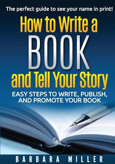 how-to-write-a-book-and-tell-your-story-easy-steps-to-write-publish