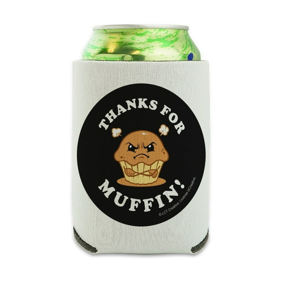 Thanks For Muffin Nothing Funny Humor Can Cooler - Drink Sleeve Hugger Collapsible Insulator - Beverage Insulated Holder