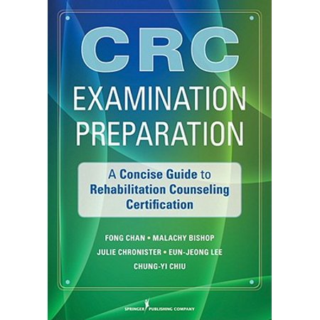 Certified Rehabilitation Counselor Examination Preparation A Concise Guide To The Rehabilitation Counselor Test