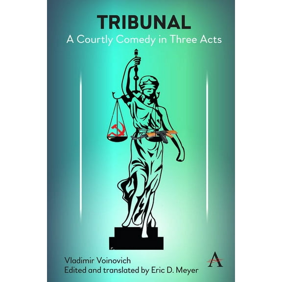 Anthem Russian, East European and Eurasi Tribunal: A Courtly Comedy in Three Acts, (Hardcover)