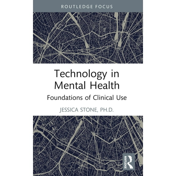 Routledge Focus on Mental Health Technology in Mental Health: Foundations of Clinical Use, (Paperback)