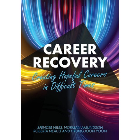 Pre-Owned Career Recovery: Creating Hopeful Careers in Difficult Times (Paperback) 1793518920 9781793518927