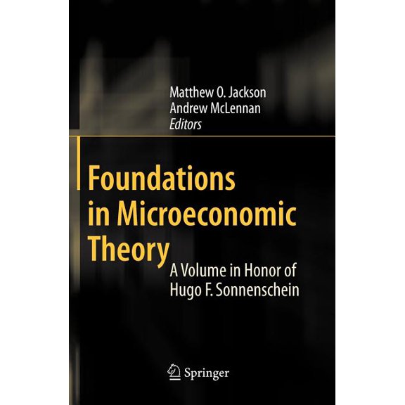 Foundations in Microeconomic Theory: A Volume in Honor of Hugo F. Sonnenschein, (Hardcover)