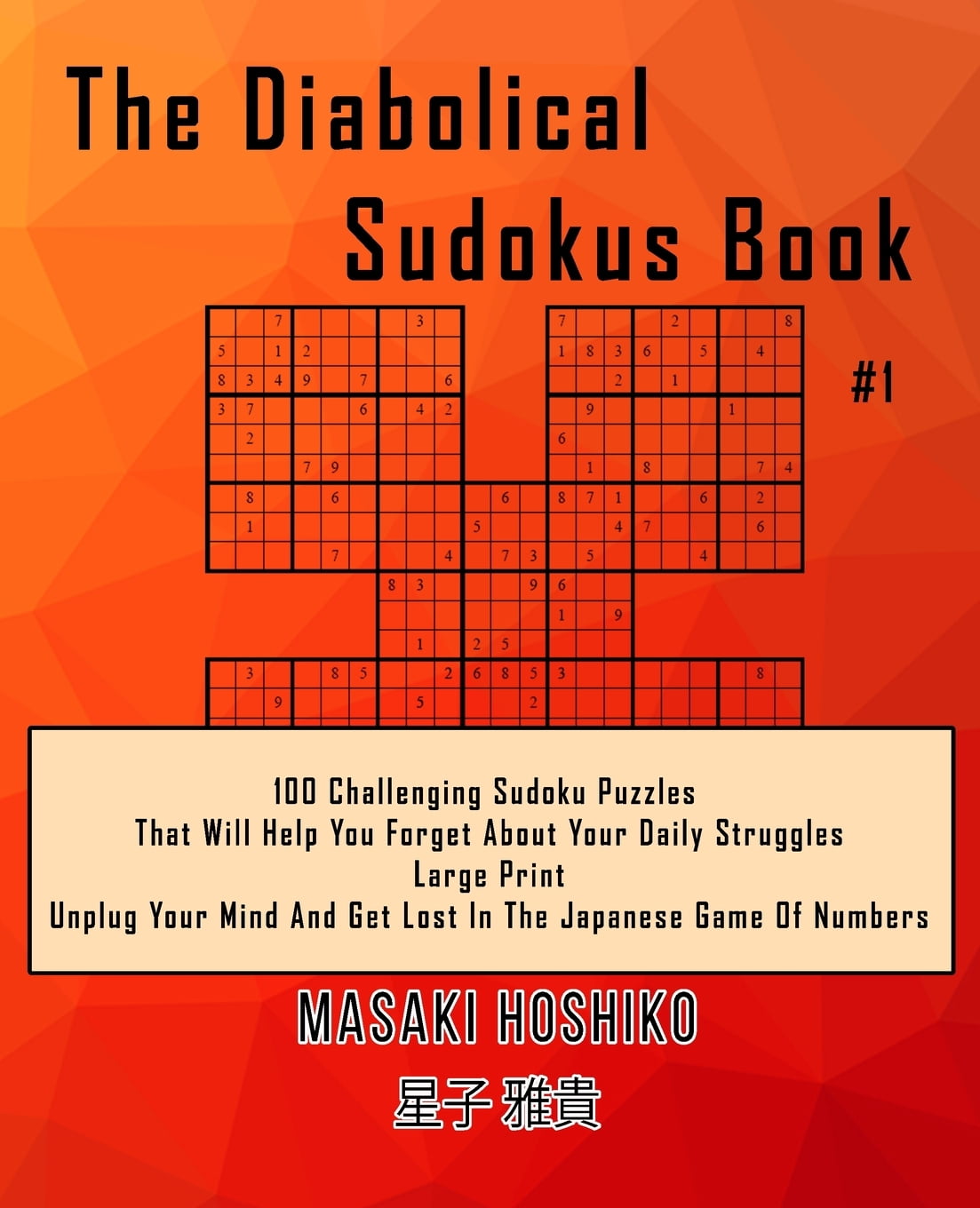 The Diabolical Sudokus Book #1 : 100 Challenging Sudoku Puzzles That ...