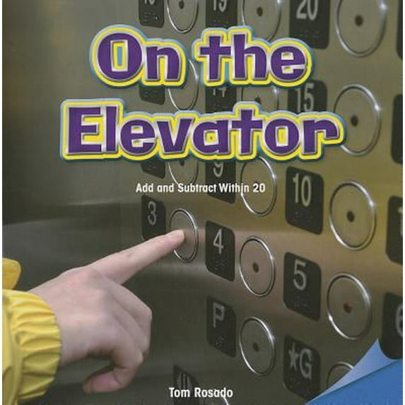 Pre-Owned On the Elevator: Add and Subtract Within 20 (Paperback) 147772124X 9781477721247
