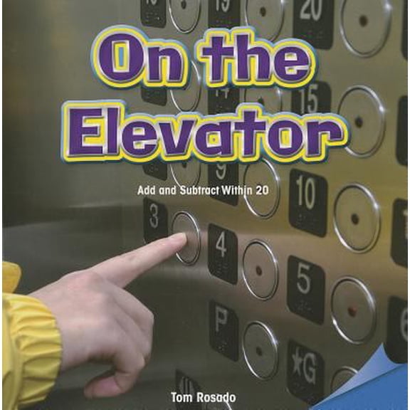 Pre-Owned On the Elevator: Add and Subtract Within 20 (Paperback) 147772124X 9781477721247