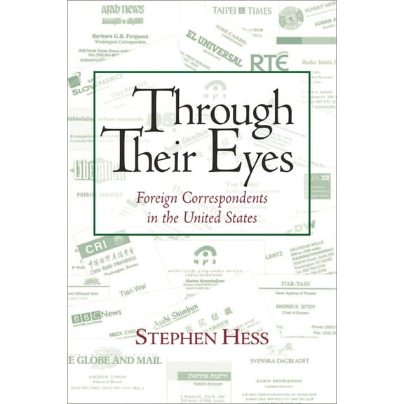 Newswork Through Their Eyes: Foreign Correspondents in the United States, Book 0006, (Paperback)