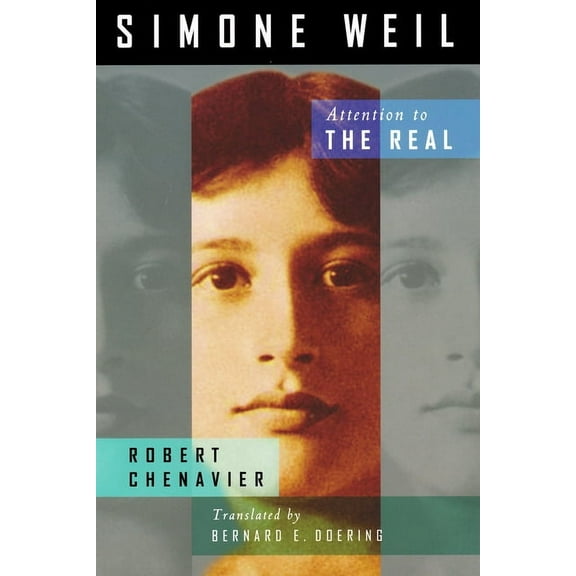 Simone Weil: Attention to the Real, (Paperback)