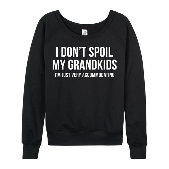 Instant Message - I Don't Spoil My Grandkids Gift for Grandma - Ladies French Terry Long Sleeve Shirt