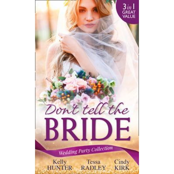 Pre-Owned Wedding Party Collection: Don't Tell The Bride: What the Bride Didn't Know / Black Widow Bride / His Valentine Bride (Rx for Love, Book 7) (Paperback) 0263930890 9780263930894
