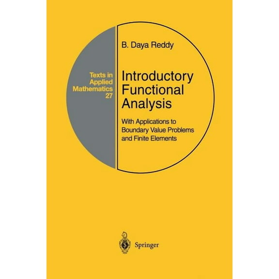 Texts in Applied Mathematics Introductory Functional Analysis: With Applications to Boundary Value Problems and Finite Elements, Book 27, (Paperback)