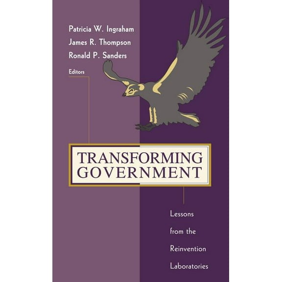 Jossey-Bass Nonprofit & Public Manag Transforming Government: Lessons from the Reinvention Laboratories, (Hardcover)