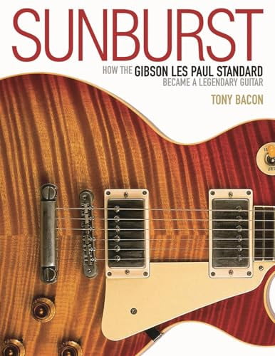 Pre-Owned Sunburst: How the Gibson Les Paul Standard Became a Legendary Guitar (Paperback) 161713466X 9781617134661