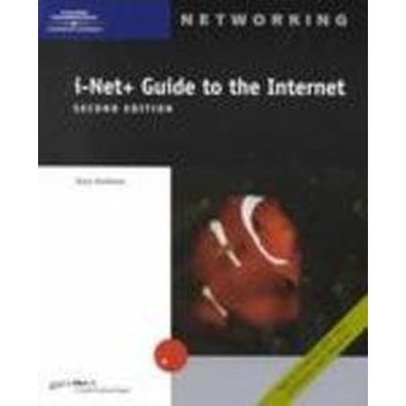 Pre-Owned i-Net+ Guide to the Internet, Second Edition, 9780619120689, 0619120681, Paperback, 2 edition