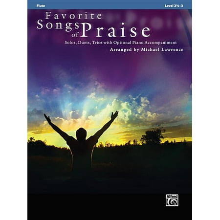 Favorite Songs of Praise: Level 2 1/2-3: Favorite Songs of Praise: Flute: Solos, Duets, Trios with Optional Piano Accompaniment (Paperback)