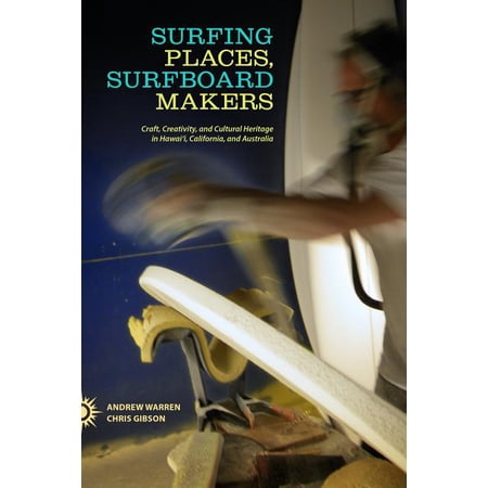 ISBN 9780824839437 product image for Surfing Places, Surfboard Makers : Craft, Creativity, and Cultural Heritage in H | upcitemdb.com