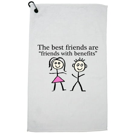 The Best Friends Are - Friends with Benefits Golf Towel with Carabiner (Best App For Friends With Benefits)