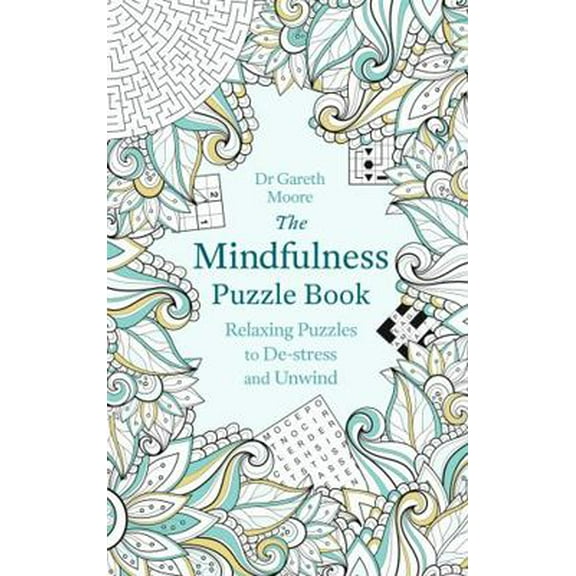 Pre-Owned The Mindfulness Puzzle Book: Relaxing Puzzles to De-Stress and Unwind (Paperback) 1472137507 9781472137500
